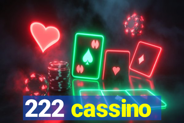 222 cassino